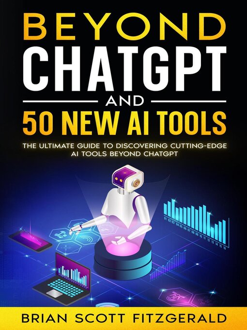 Title details for Beyond ChatGPT and 50 New AI Tools by Brian Scott Fitzgerald - Wait list